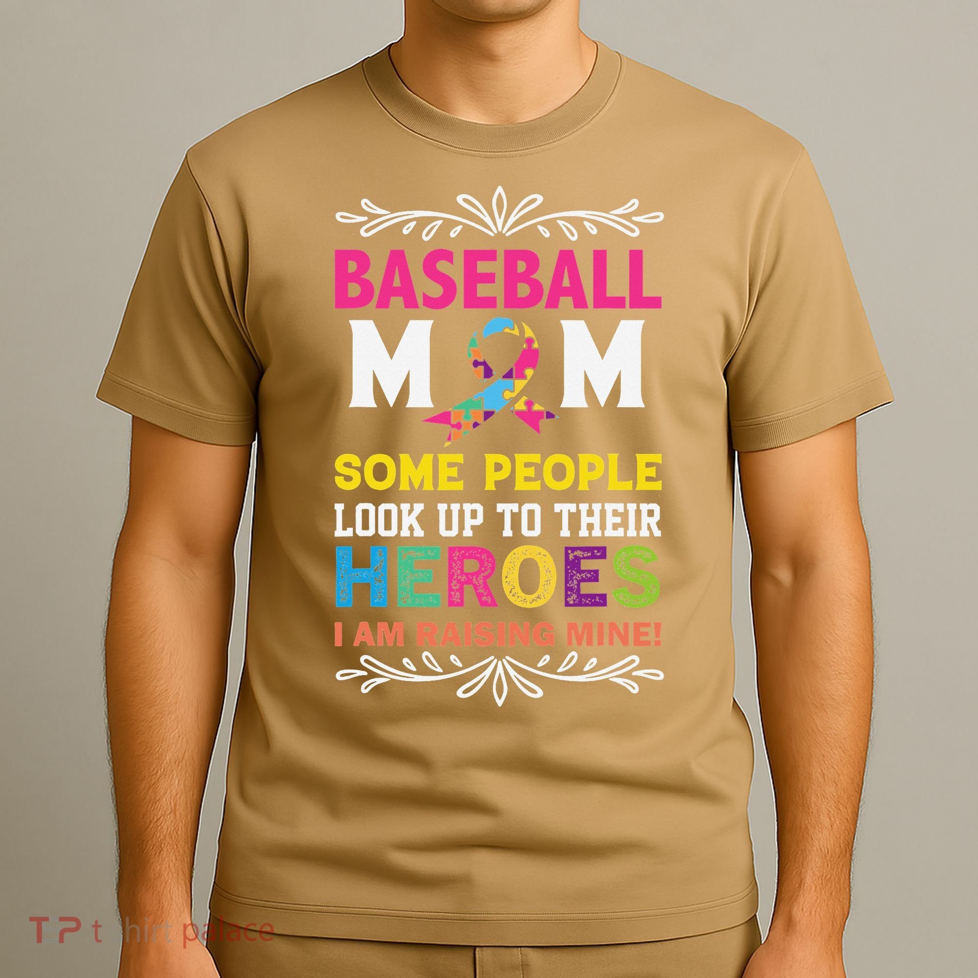Baseball Mom Some People Look Up To Their Heroes Im Raising T-Shirt