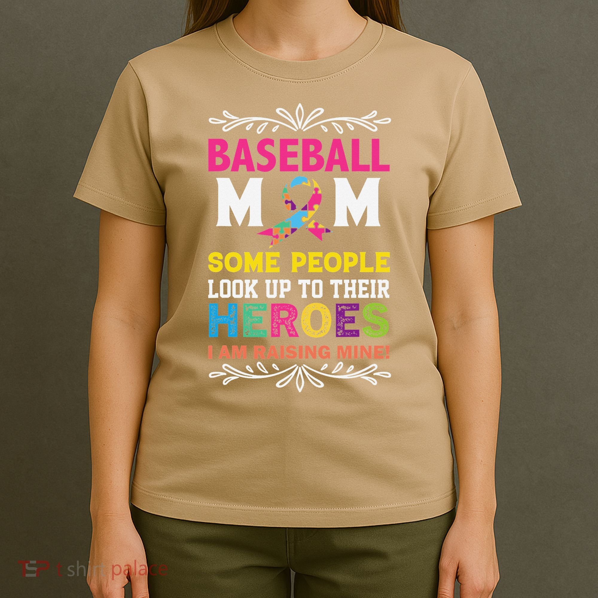 Baseball Mom Some People Look Up To Their Heroes Im Raising T-Shirt