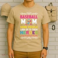 Baseball Mom Some People Look Up To Their Heroes Im Raising T-Shirt thumb 6