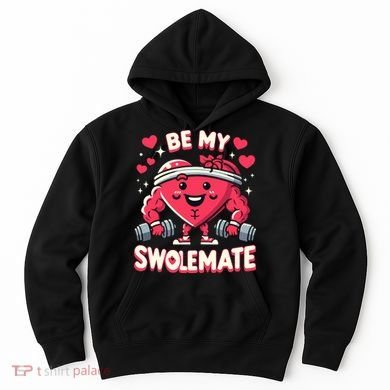 Be My Swolemate Valentines Day Bodybuilding Gym Hoodie