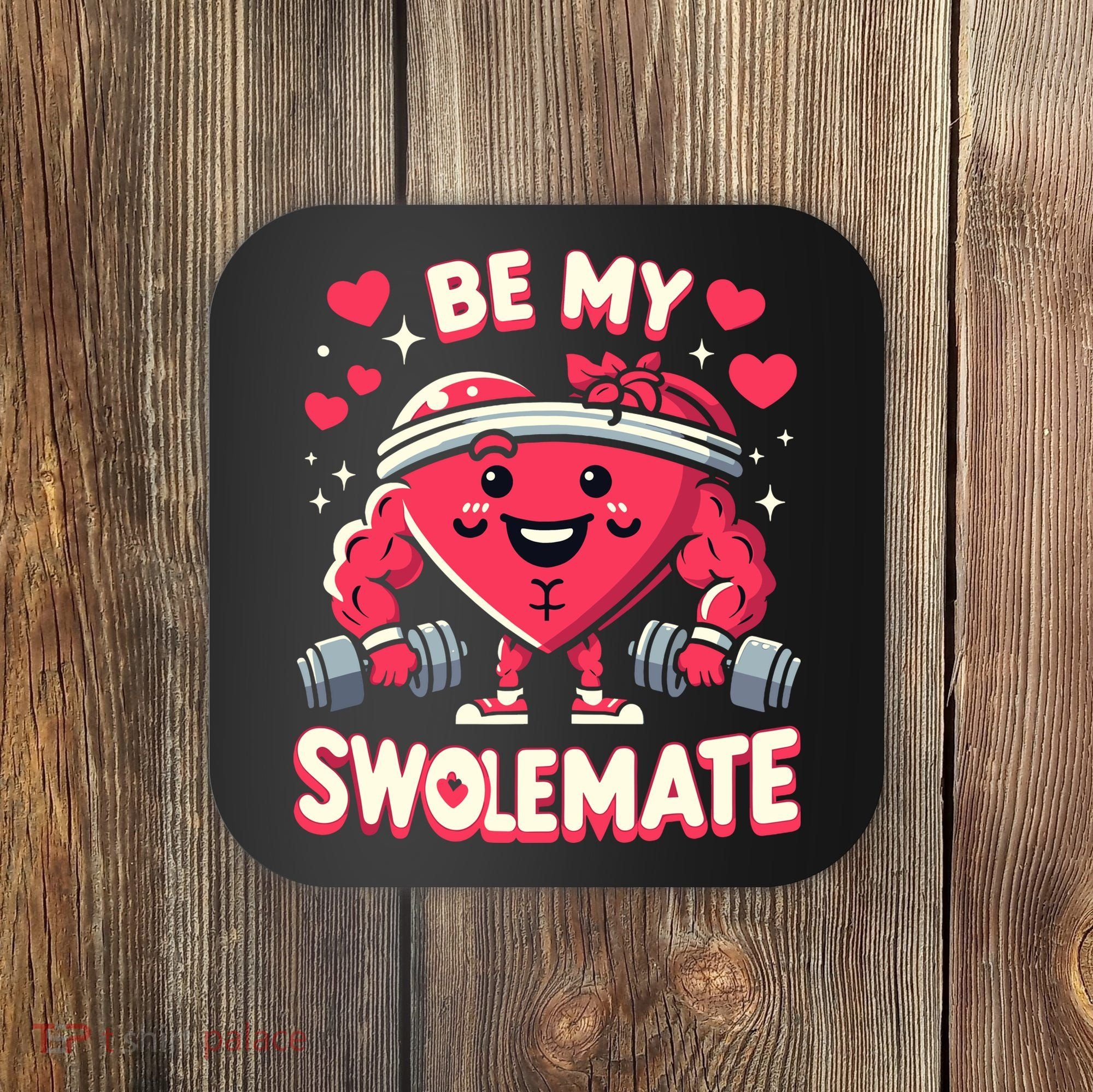 Be My Swolemate Valentines Day Bodybuilding Gym Coaster