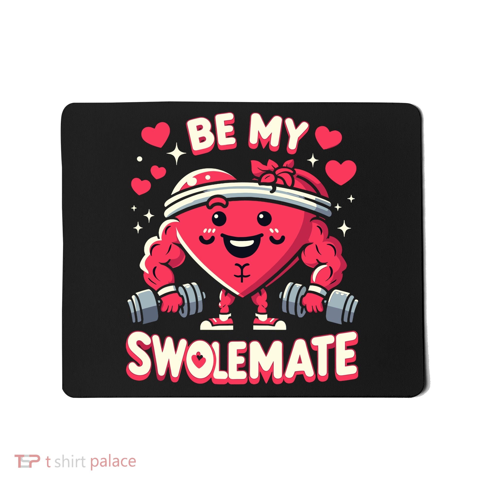 Be My Swolemate Valentines Day Bodybuilding Gym Mousepad