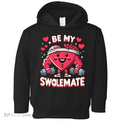 Be My Swolemate Valentines Day Bodybuilding Gym Toddler Hoodie