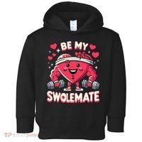 Be My Swolemate Valentines Day Bodybuilding Gym Toddler Hoodie thumb 0