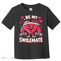 Be My Swolemate Valentines Day Bodybuilding Gym Toddler T-Shirt thumb 0