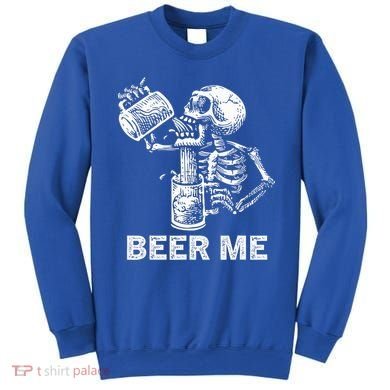 Beer Me Skeleton Scary Spooky Drinking  Sweatshirt