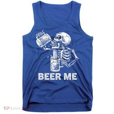 Beer Me Skeleton Scary Spooky Drinking  Tank Top