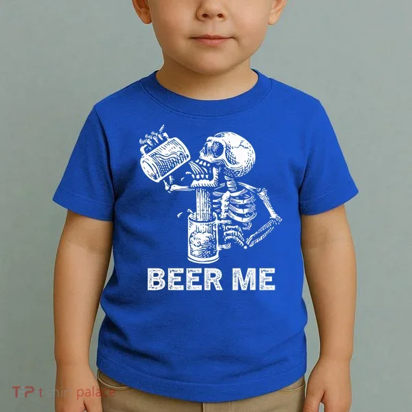 Beer Me Skeleton Scary Spooky Drinking  Toddler T-Shirt