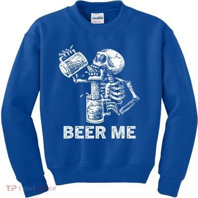 Beer Me Skeleton Scary Spooky Drinking  Kids Sweatshirt