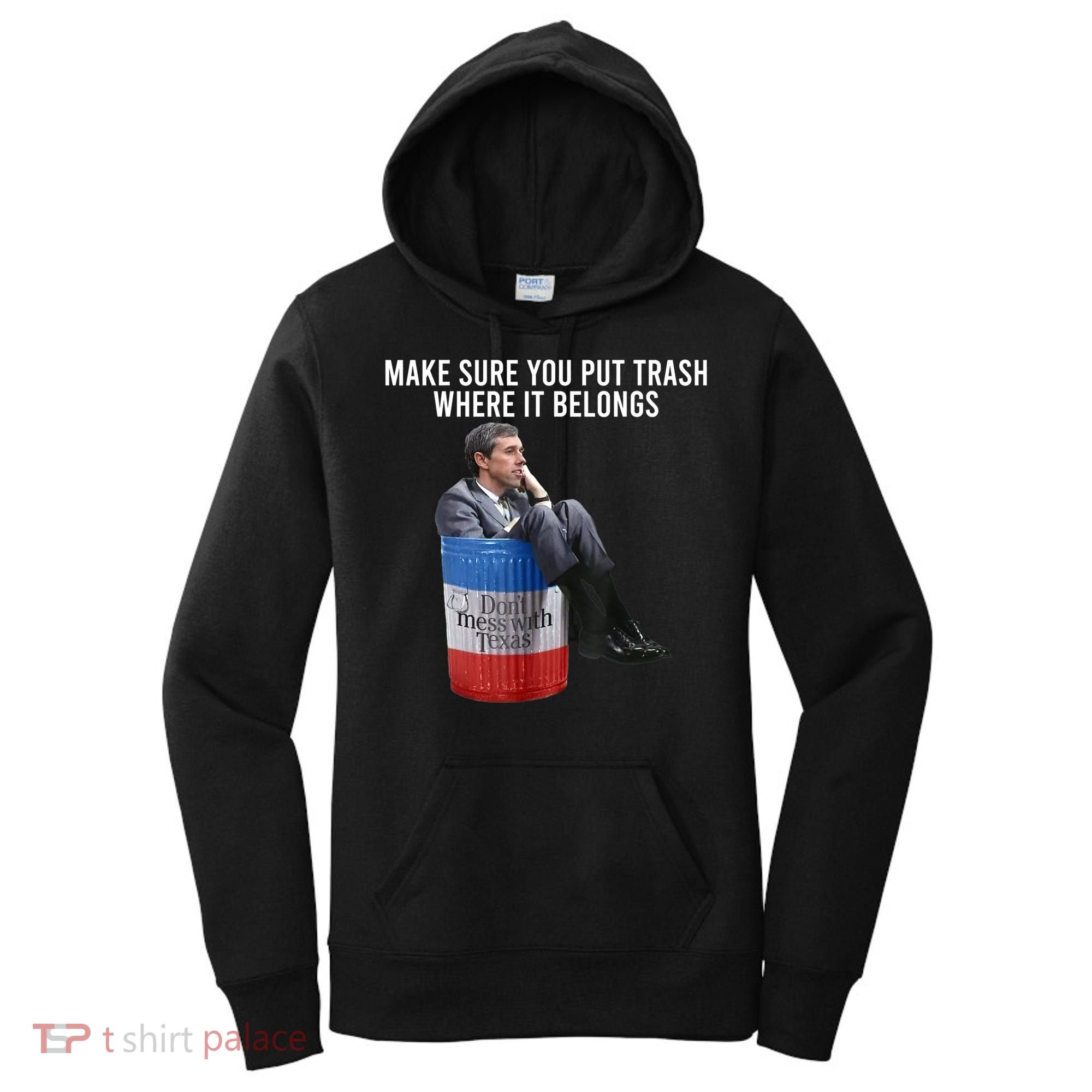 Beto Make Sure You Put Trash Where It Belongs Women's Hoodie