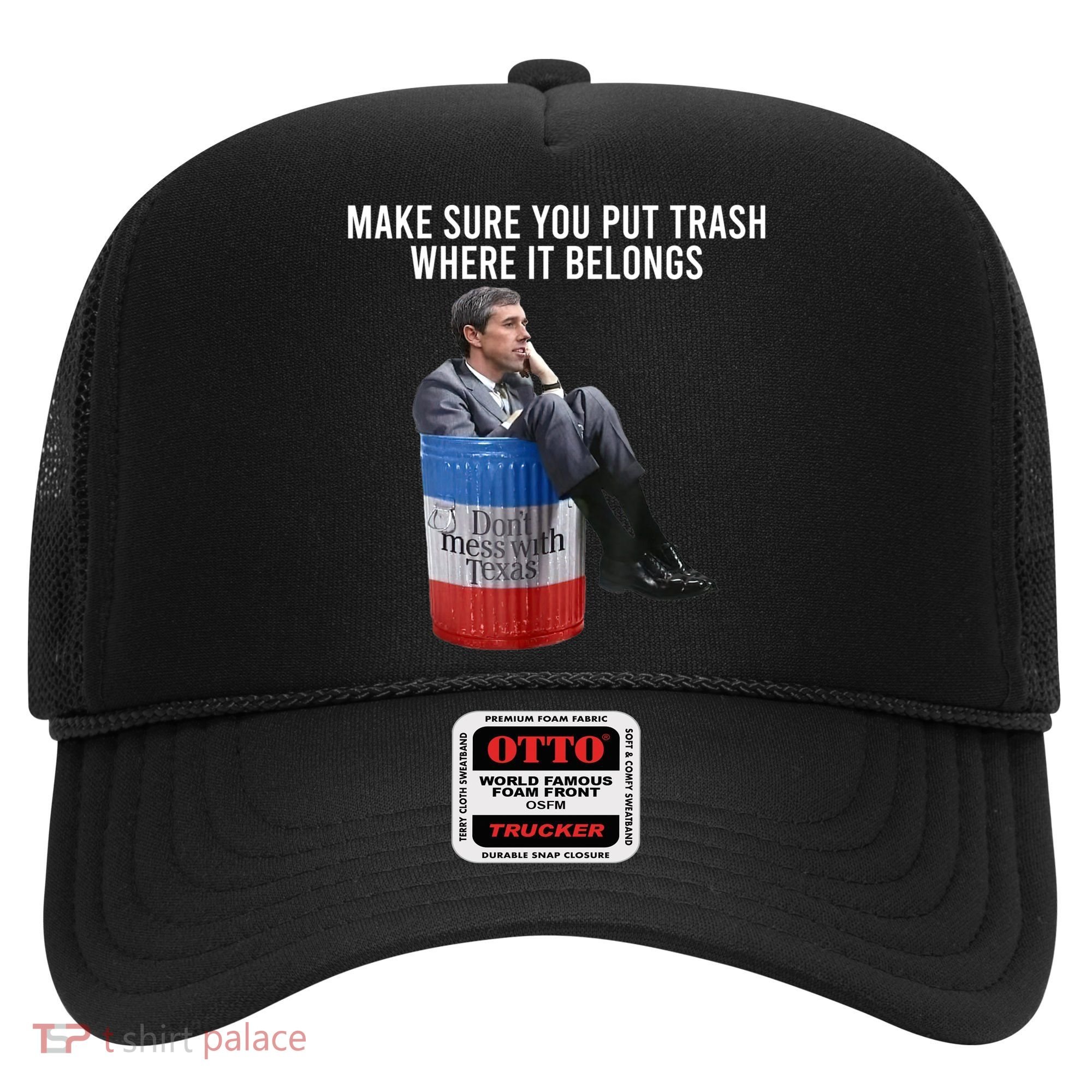 Beto Make Sure You Put Trash Where It Belongs Hat