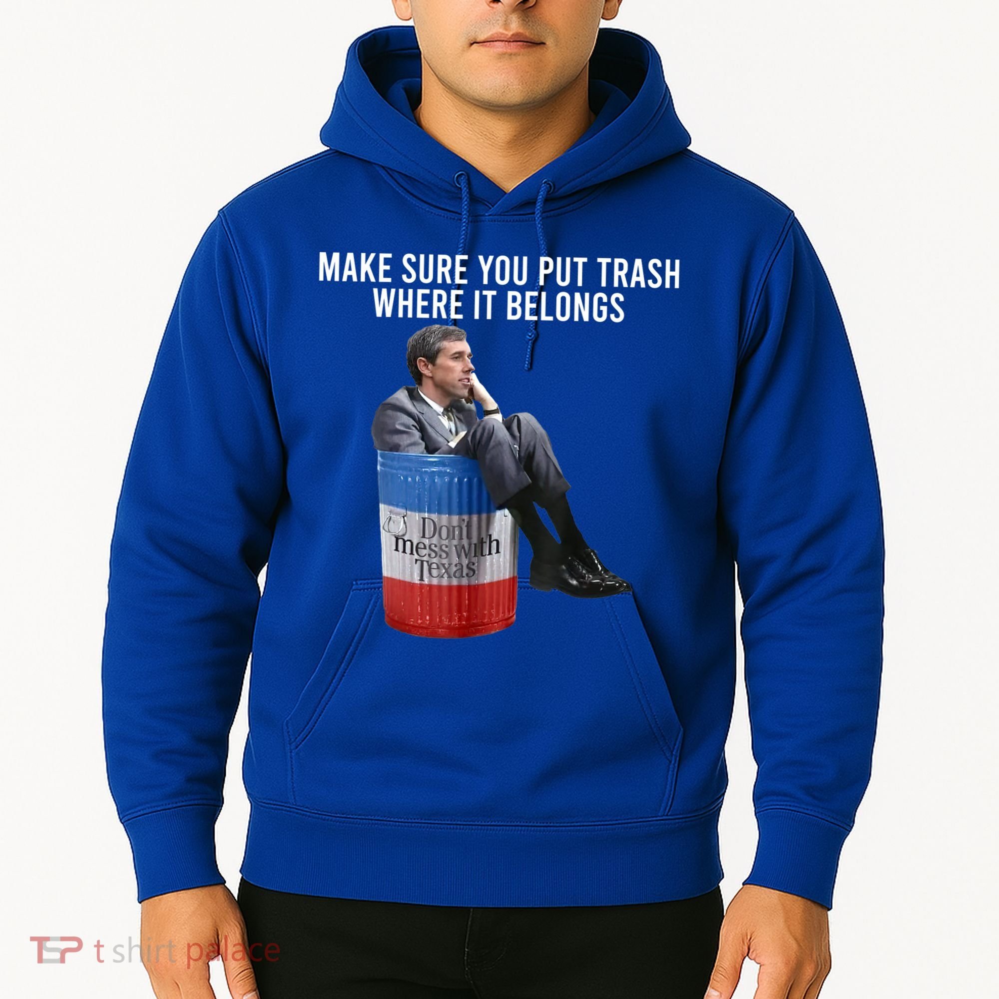 Beto Make Sure You Put Trash Where It Belongs Hoodie