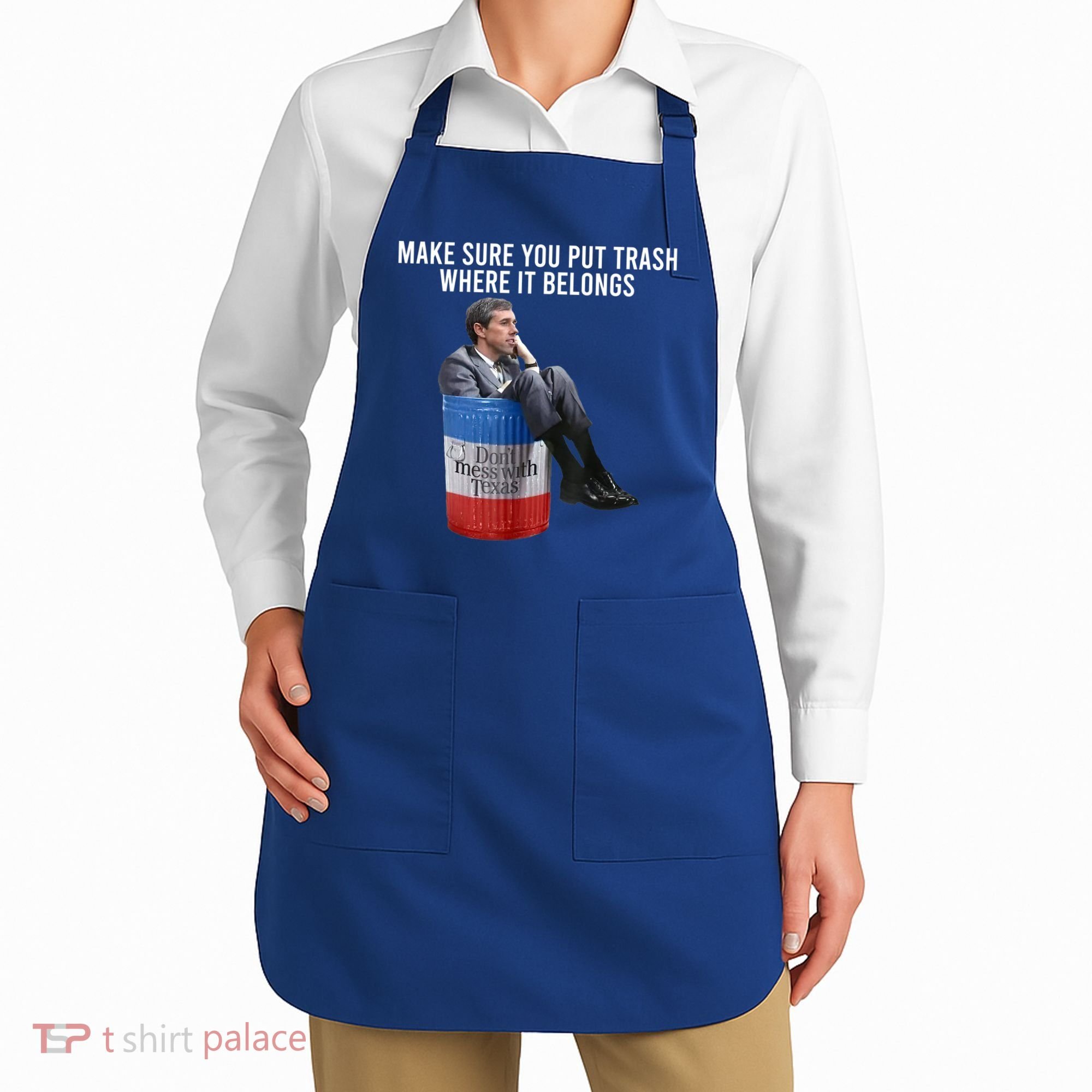 Beto Make Sure You Put Trash Where It Belongs Apron