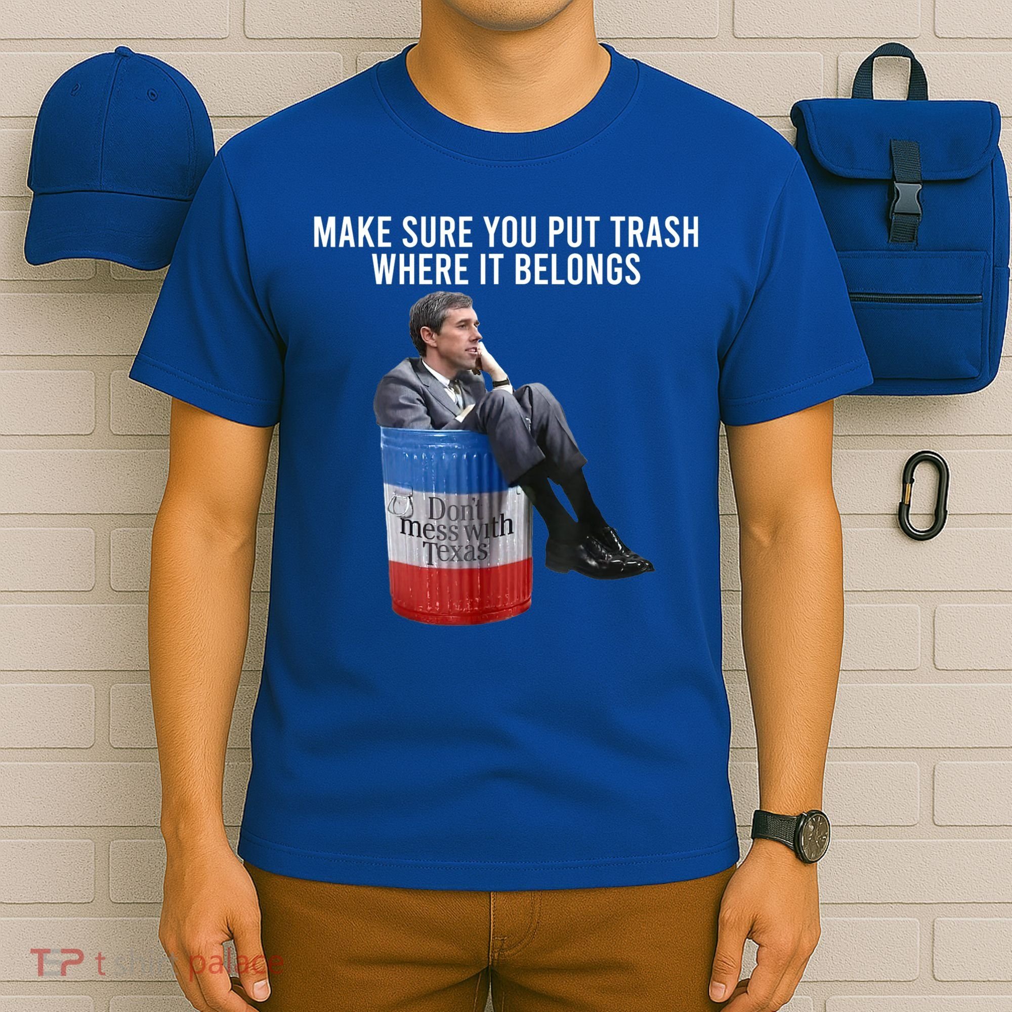 Beto Make Sure You Put Trash Where It Belongs T-Shirt