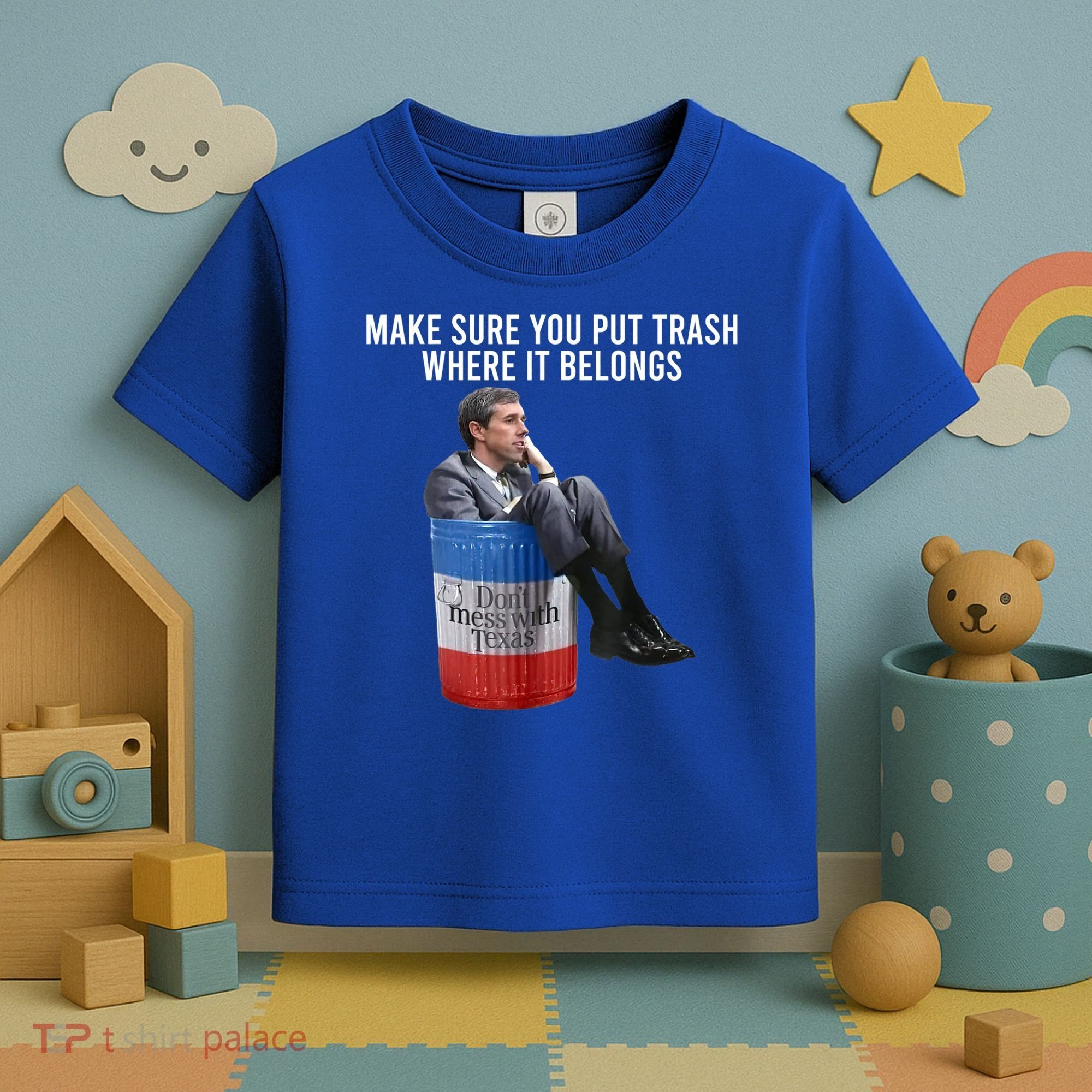 Beto Make Sure You Put Trash Where It Belongs Toddler T-Shirt