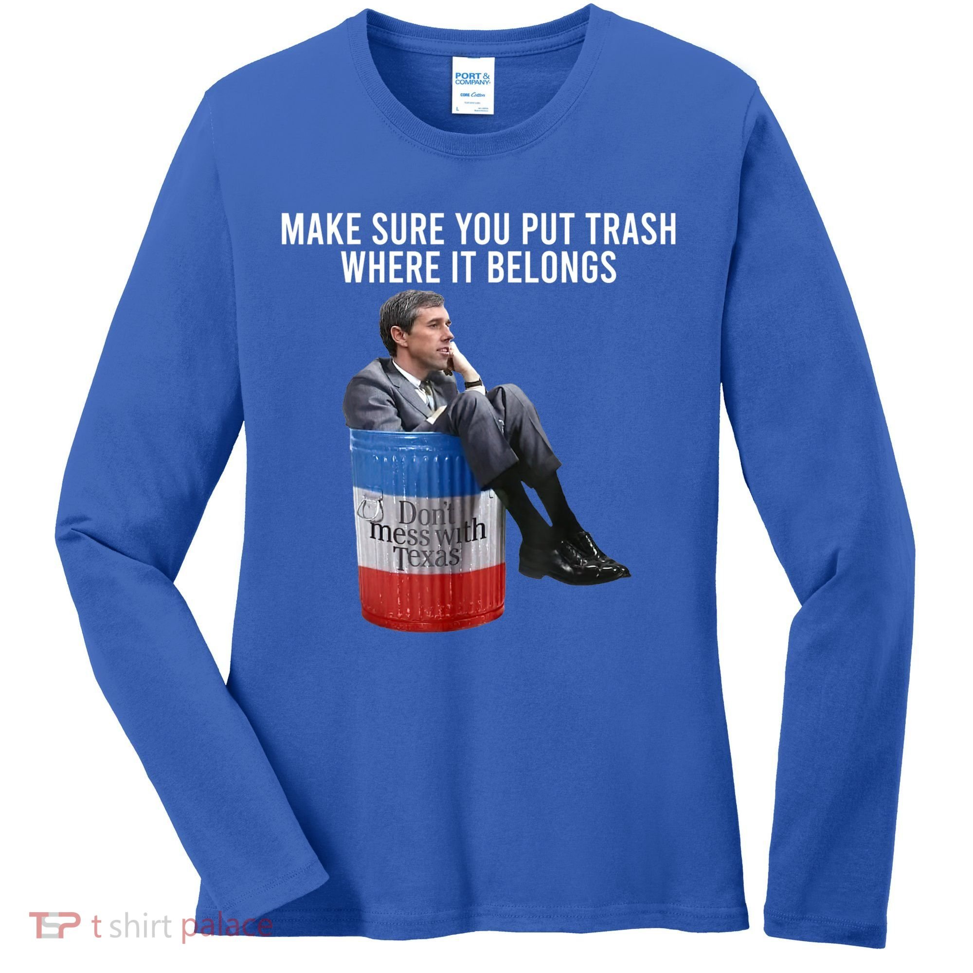 Beto Make Sure You Put Trash Where It Belongs Women's Long Sleeve Shirt