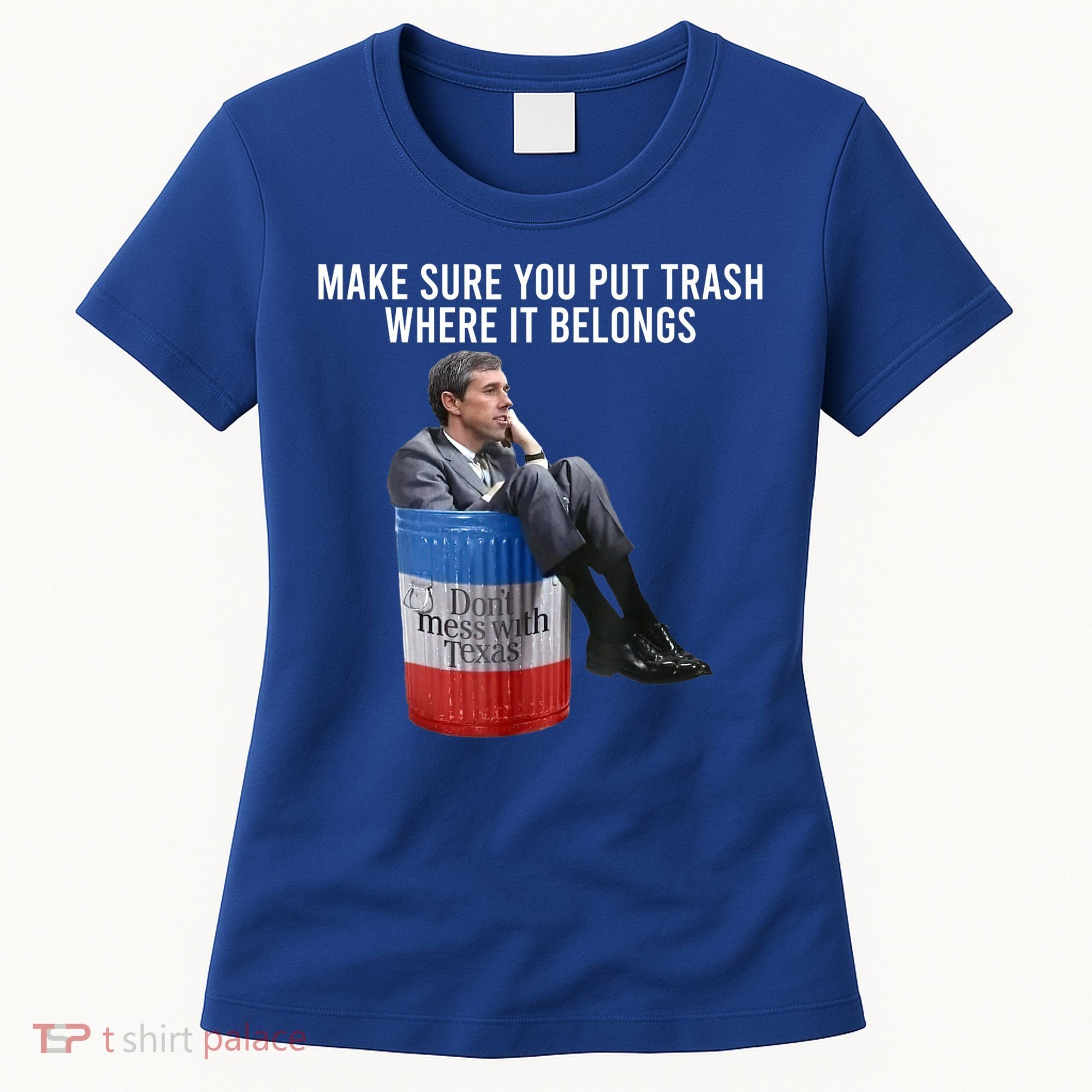 Beto Make Sure You Put Trash Where It Belongs Women's T-Shirt