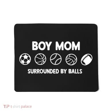 Boy Mom Surrounded By Balls Meaningful Gift Mousepad