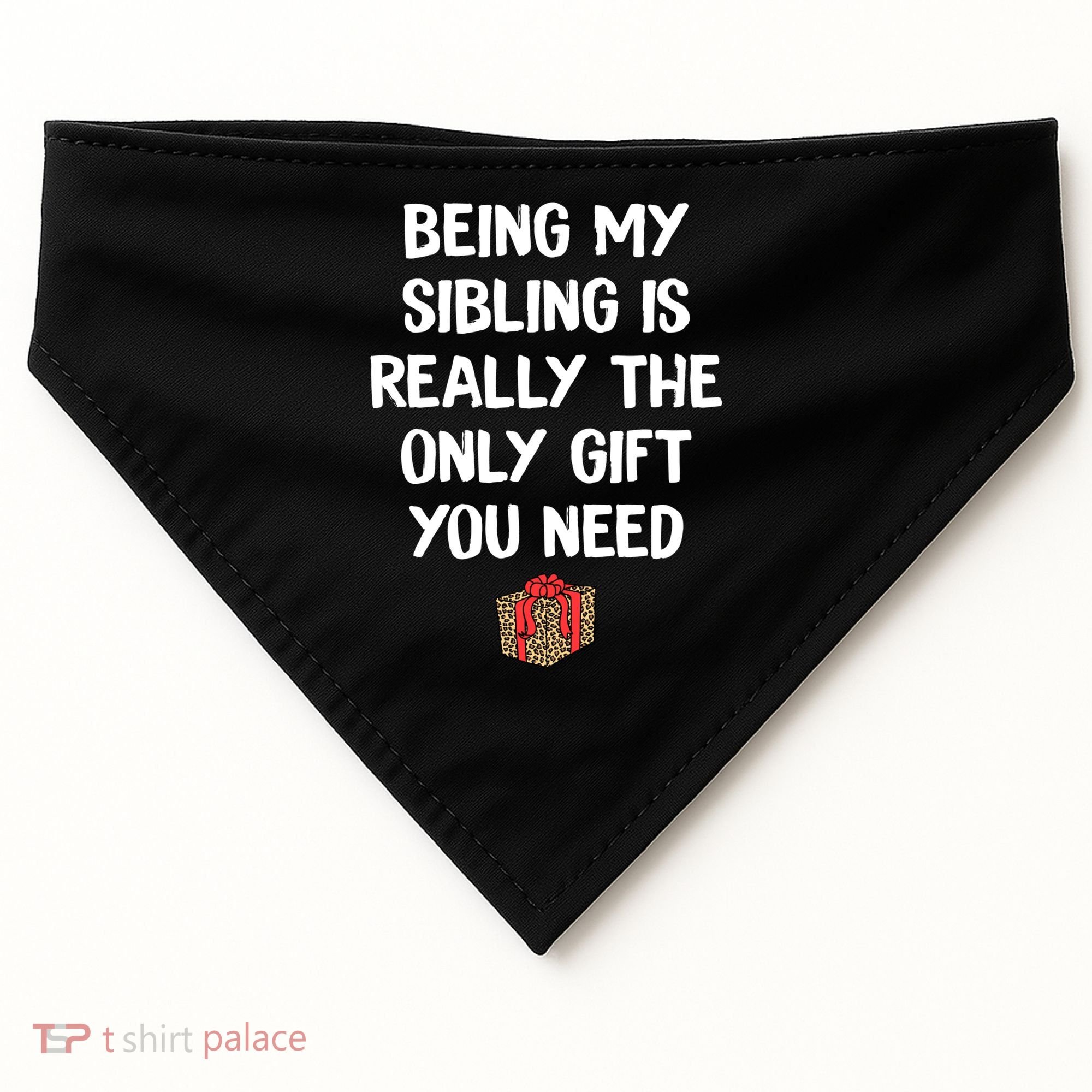Being My Sibling Is Really The Only Gift You Need Box Xmas Cute Gift USA-Made Doggie Bandana