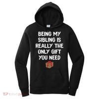 Being My Sibling Is Really The Only Gift You Need Box Xmas Cute Gift Women's Hoodie thumb 0