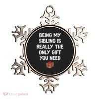 Being My Sibling Is Really The Only Gift You Need Box Xmas Cute Gift Ornament thumb 0