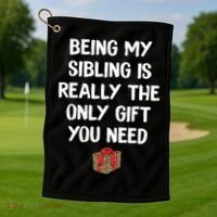 Being My Sibling Is Really The Only Gift You Need Box Xmas Cute Gift Golf Towel thumb 1
