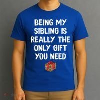 Being My Sibling Is Really The Only Gift You Need Box Xmas Cute Gift T-Shirt thumb 3