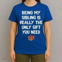 Being My Sibling Is Really The Only Gift You Need Box Xmas Cute Gift T-Shirt thumb 4