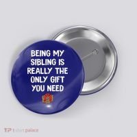 Being My Sibling Is Really The Only Gift You Need Box Xmas Cute Gift Button thumb 0