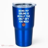 Being My Sibling Is Really The Only Gift You Need Box Xmas Cute Gift Tumbler thumb 0