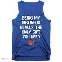 Being My Sibling Is Really The Only Gift You Need Box Xmas Cute Gift Tank Top thumb 0