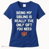 Being My Sibling Is Really The Only Gift You Need Box Xmas Cute Gift Women's T-Shirt thumb 0