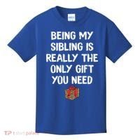 Being My Sibling Is Really The Only Gift You Need Box Xmas Cute Gift Kids T-Shirt thumb 0