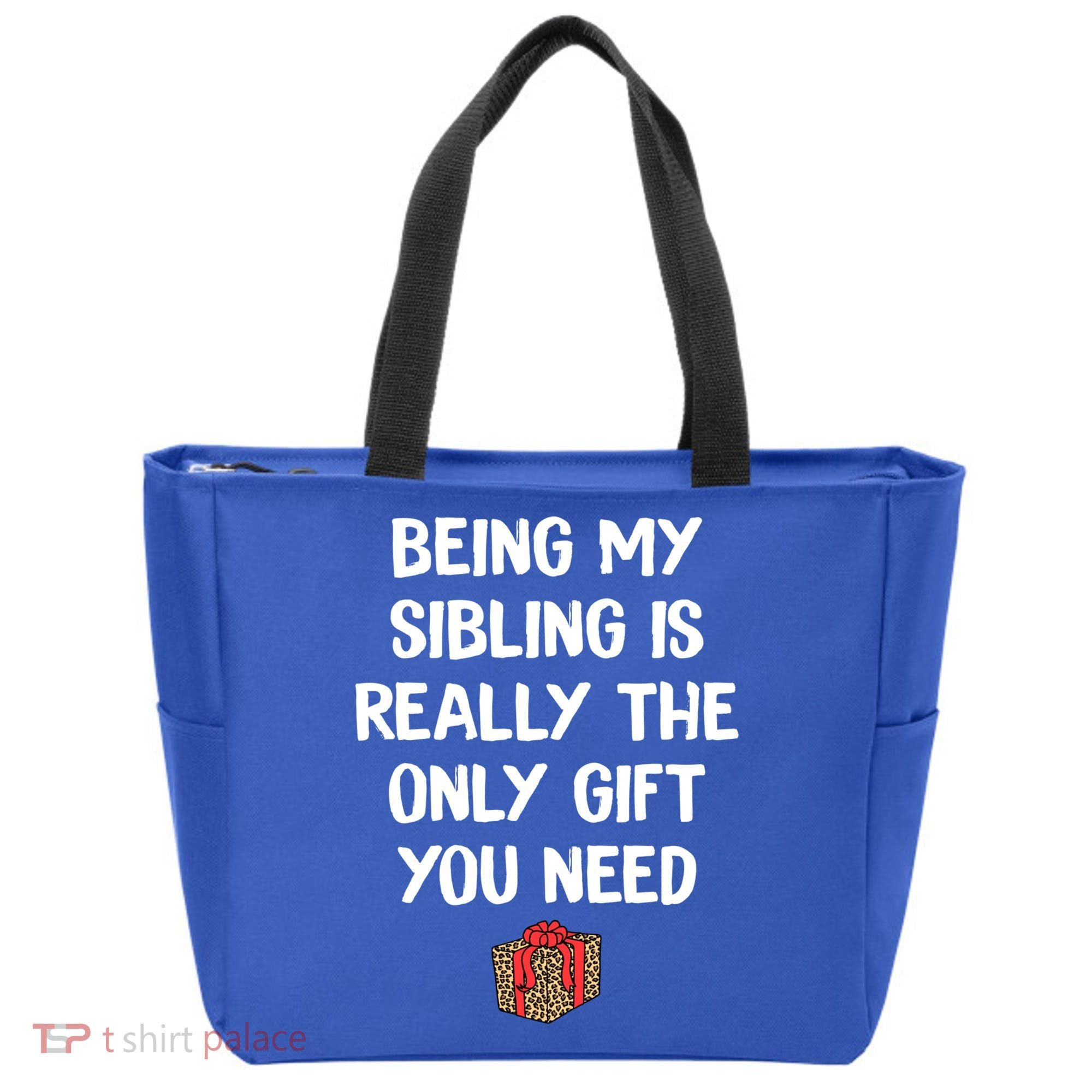 Being My Sibling Is Really The Only Gift You Need Box Xmas Cute Gift Tote Bag