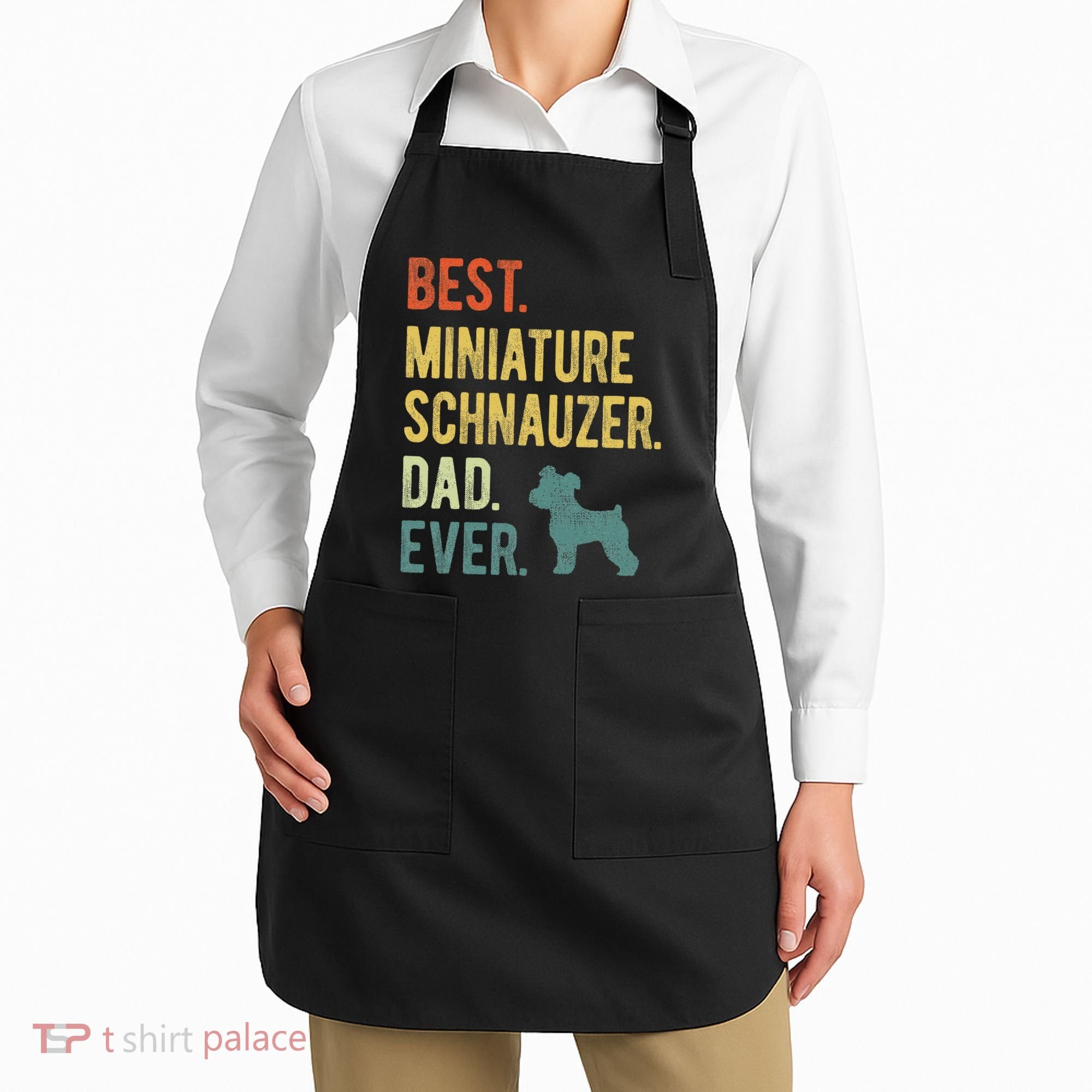 Best Miniature Schnauzer Dad Ever Dog Daddy Fathers Day Apron