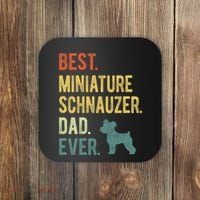 Best Miniature Schnauzer Dad Ever Dog Daddy Fathers Day Coaster thumb 0