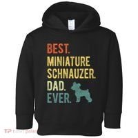 Best Miniature Schnauzer Dad Ever Dog Daddy Fathers Day Toddler Hoodie thumb 0