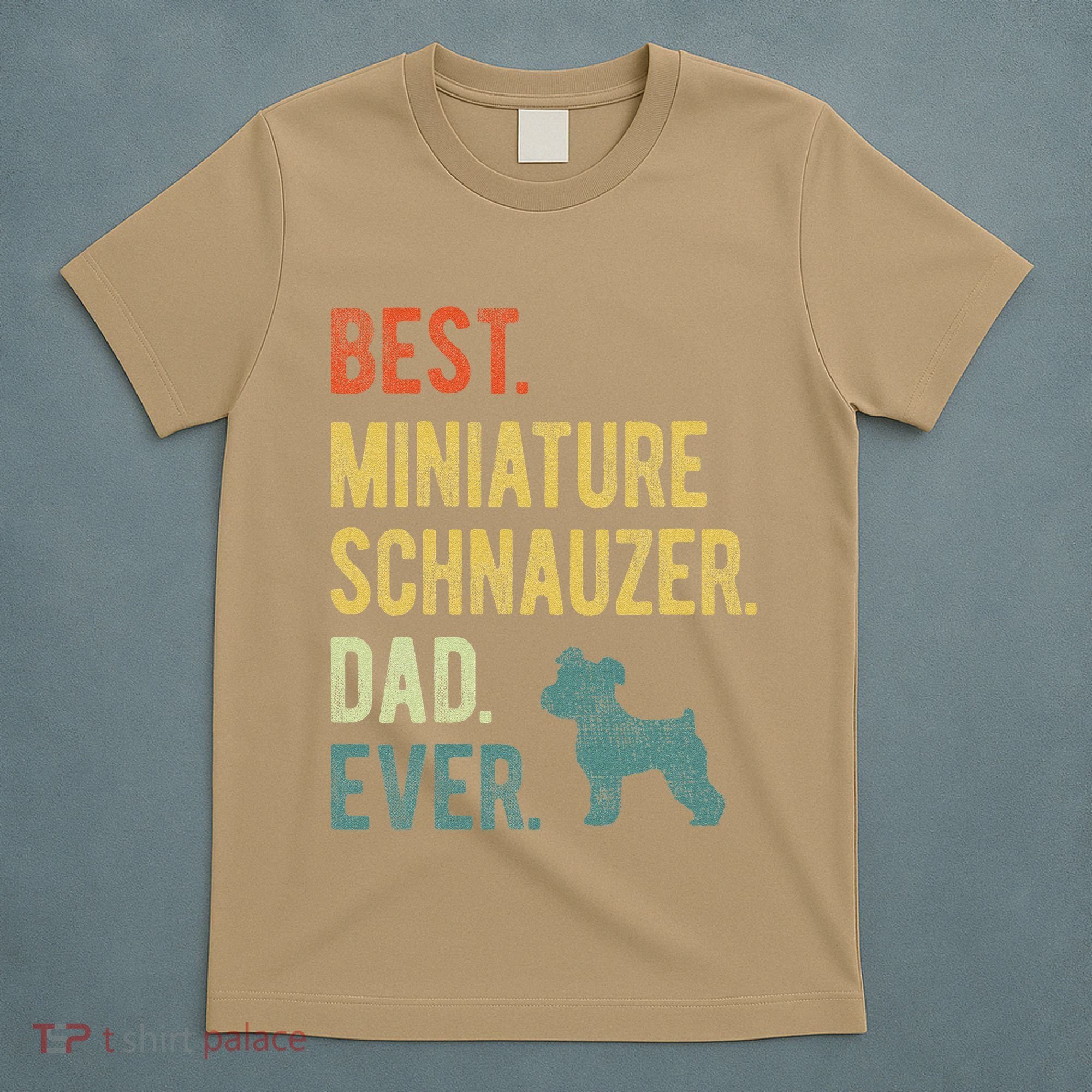 Best Miniature Schnauzer Dad Ever Dog Daddy Fathers Day T-Shirt
