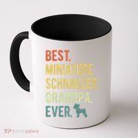 Best Miniature Schnauzer Grandpa Ever Dog Lover Fathers Day Coffee Mug thumb 0
