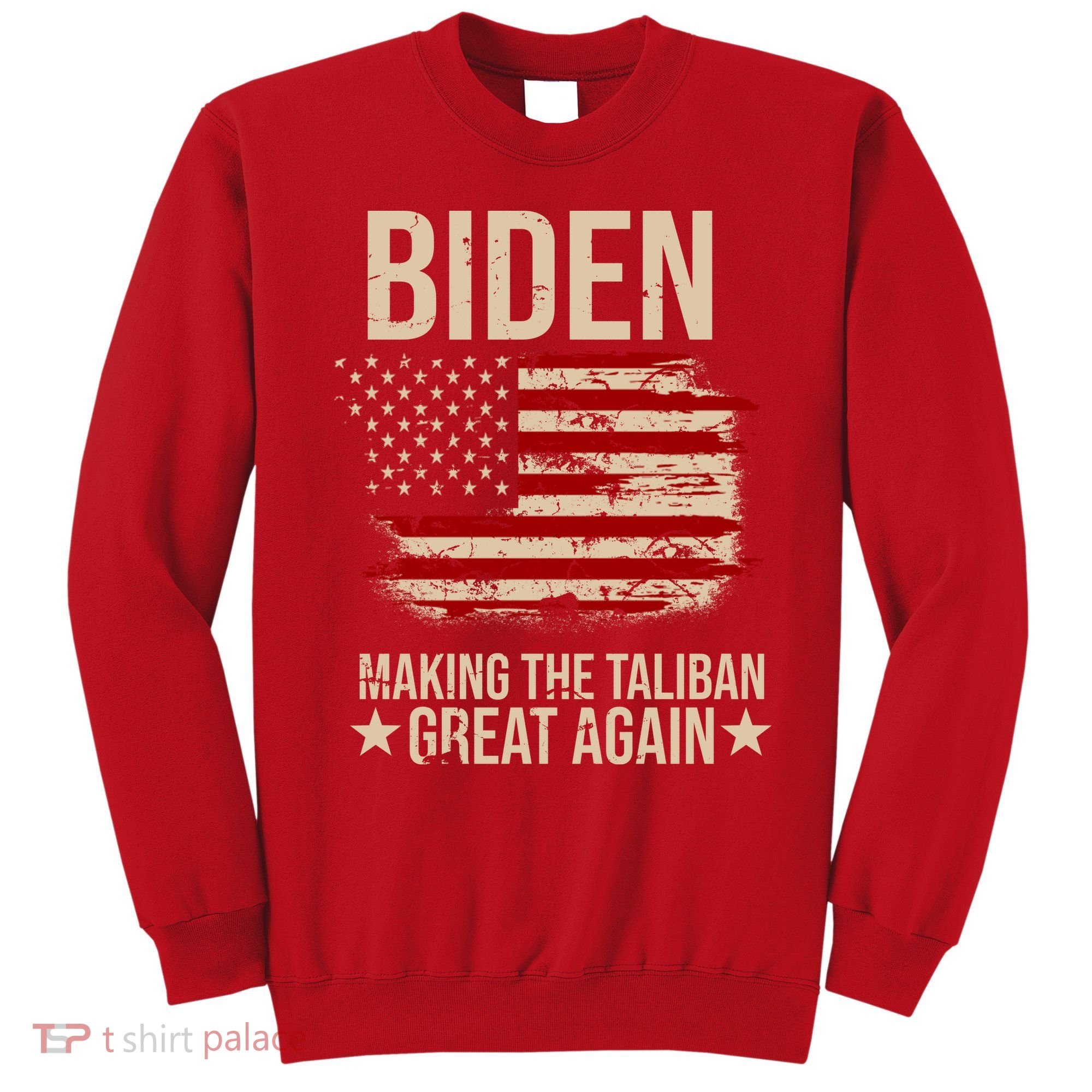 Biden Making The Taliban Great Again Sweatshirt