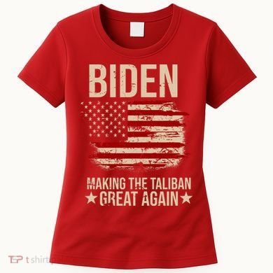 Biden Making The Taliban Great Again Women's T-Shirt