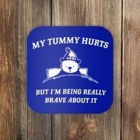 Bear My Tummy Hurts But IM Being Really Brave About It Coaster thumb 0