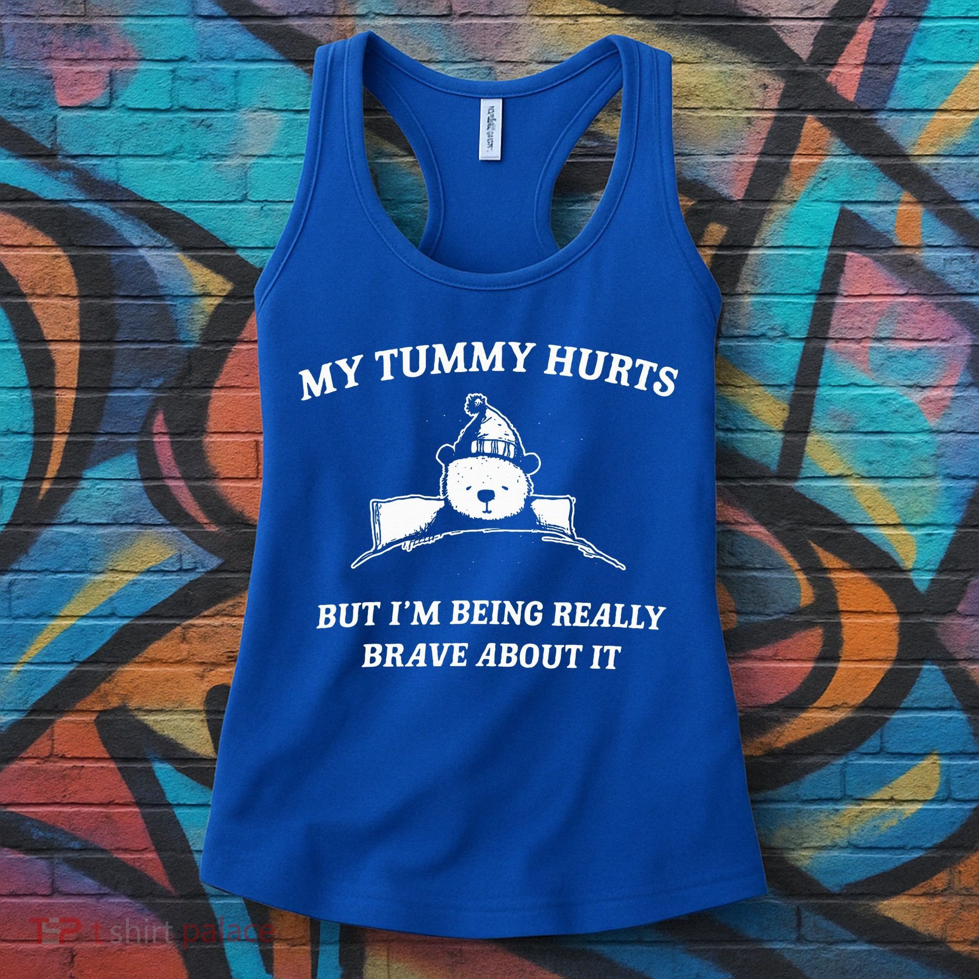 Bear My Tummy Hurts But IM Being Really Brave About It Women's Tank Top