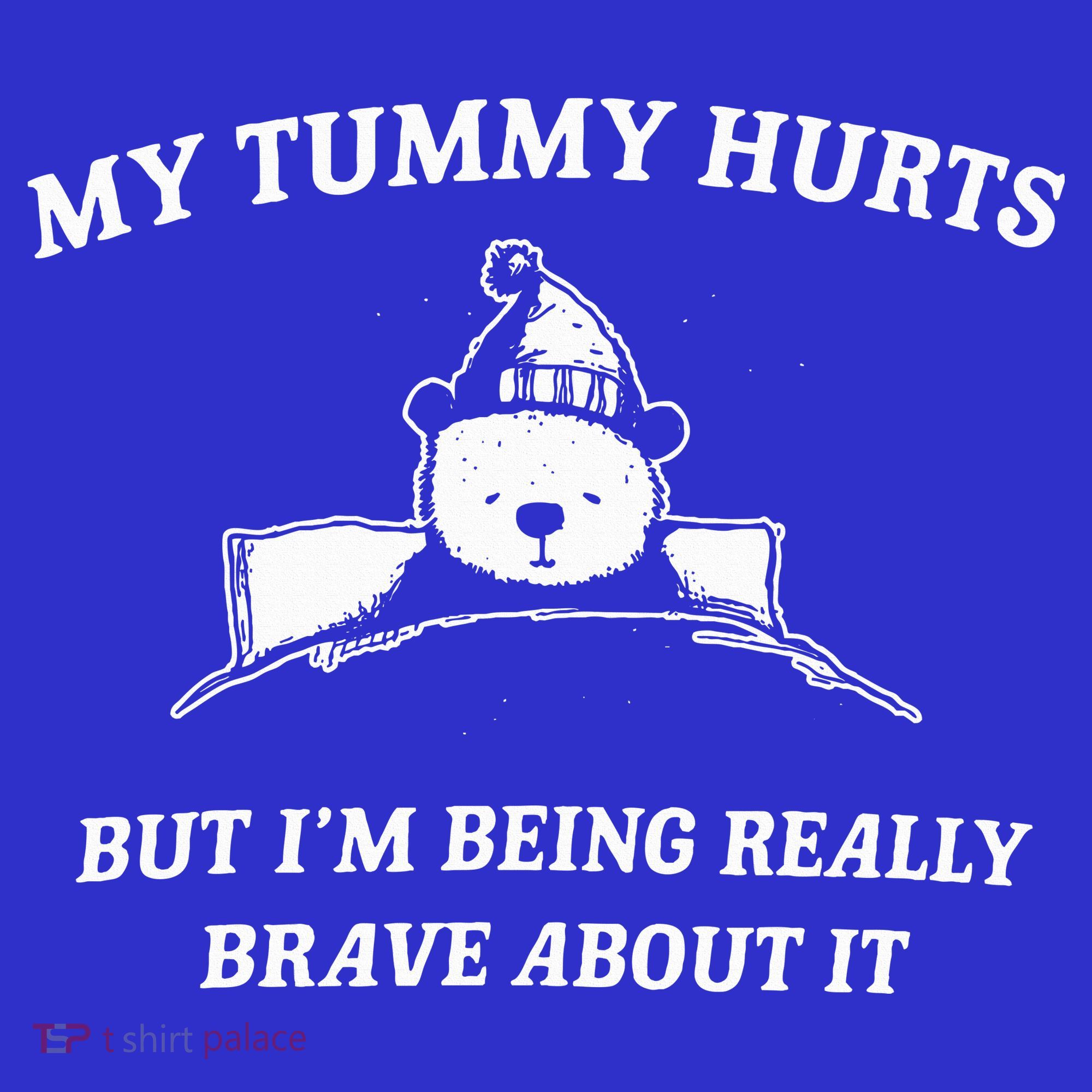 Bear My Tummy Hurts But IM Being Really Brave About It Women's Tank Top