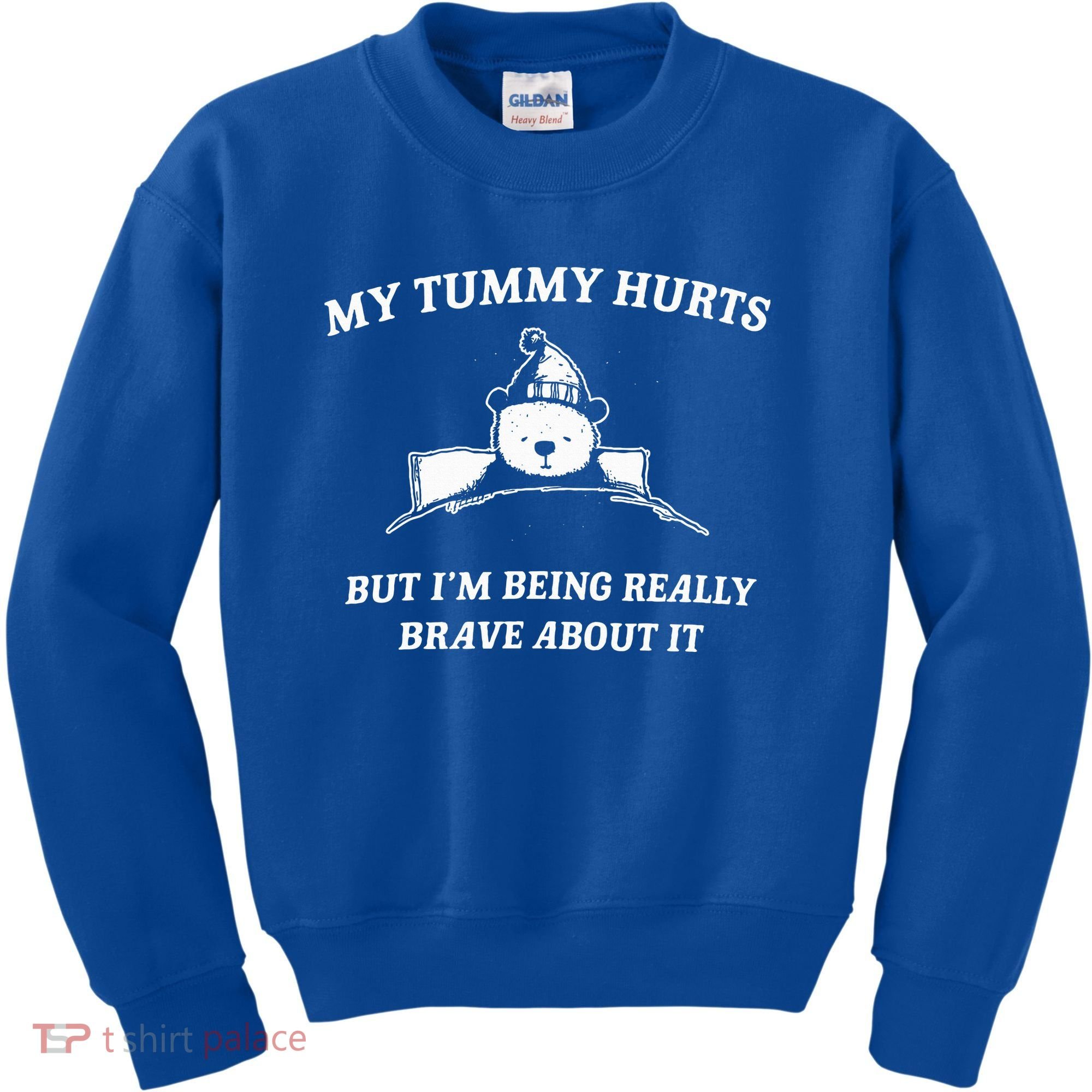 Bear My Tummy Hurts But IM Being Really Brave About It Kids Sweatshirt