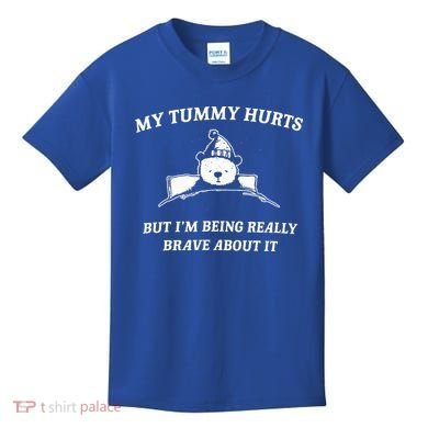 Bear My Tummy Hurts But IM Being Really Brave About It Kids T-Shirt