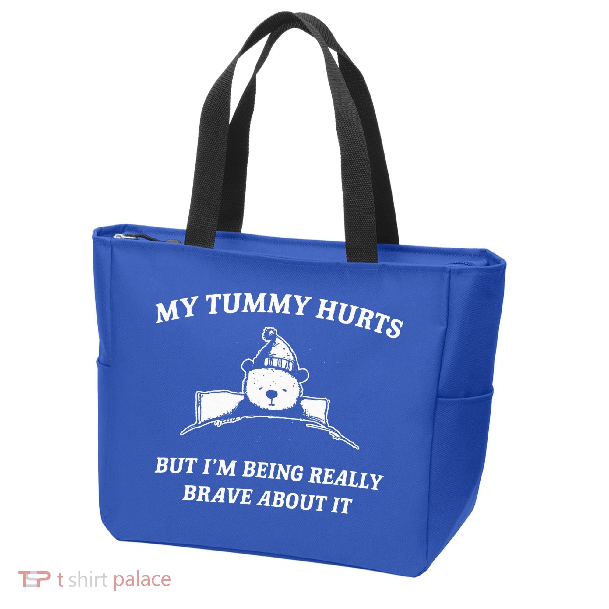 Bear My Tummy Hurts But IM Being Really Brave About It Tote Bag