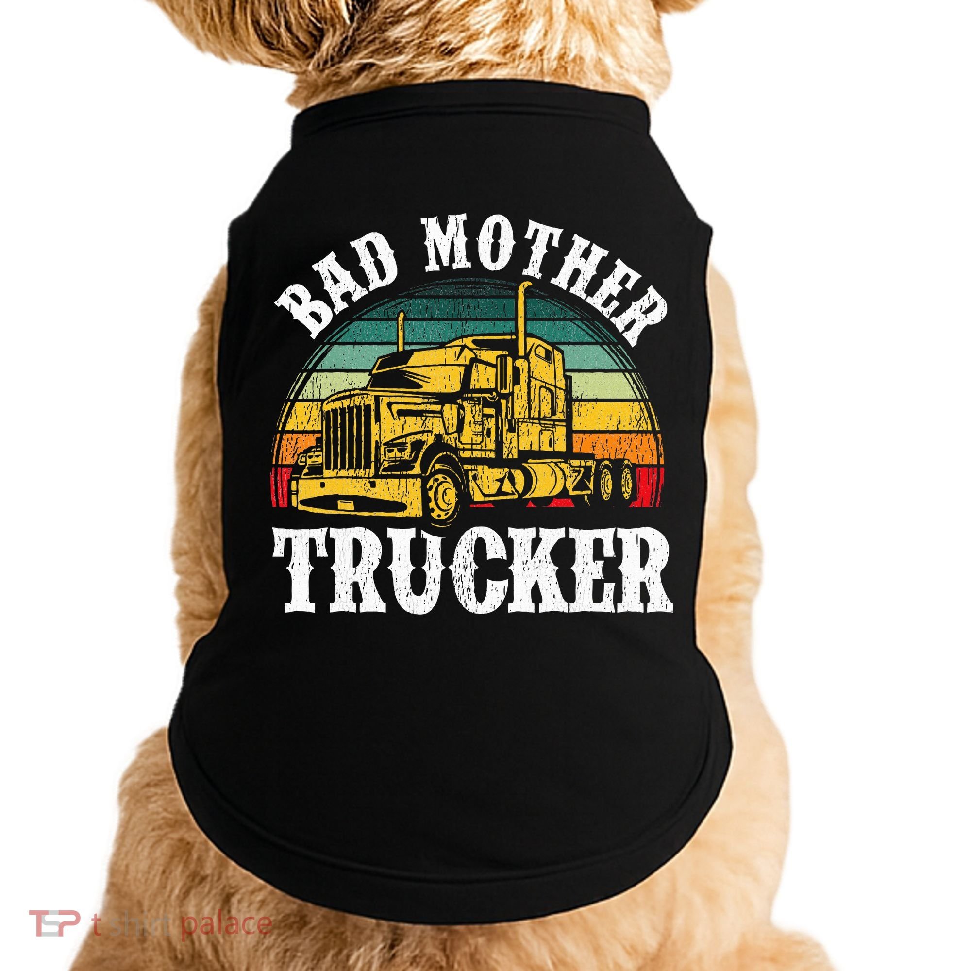 Bad Mother Trucker Gift Truck Driver Gag Doggie Tank