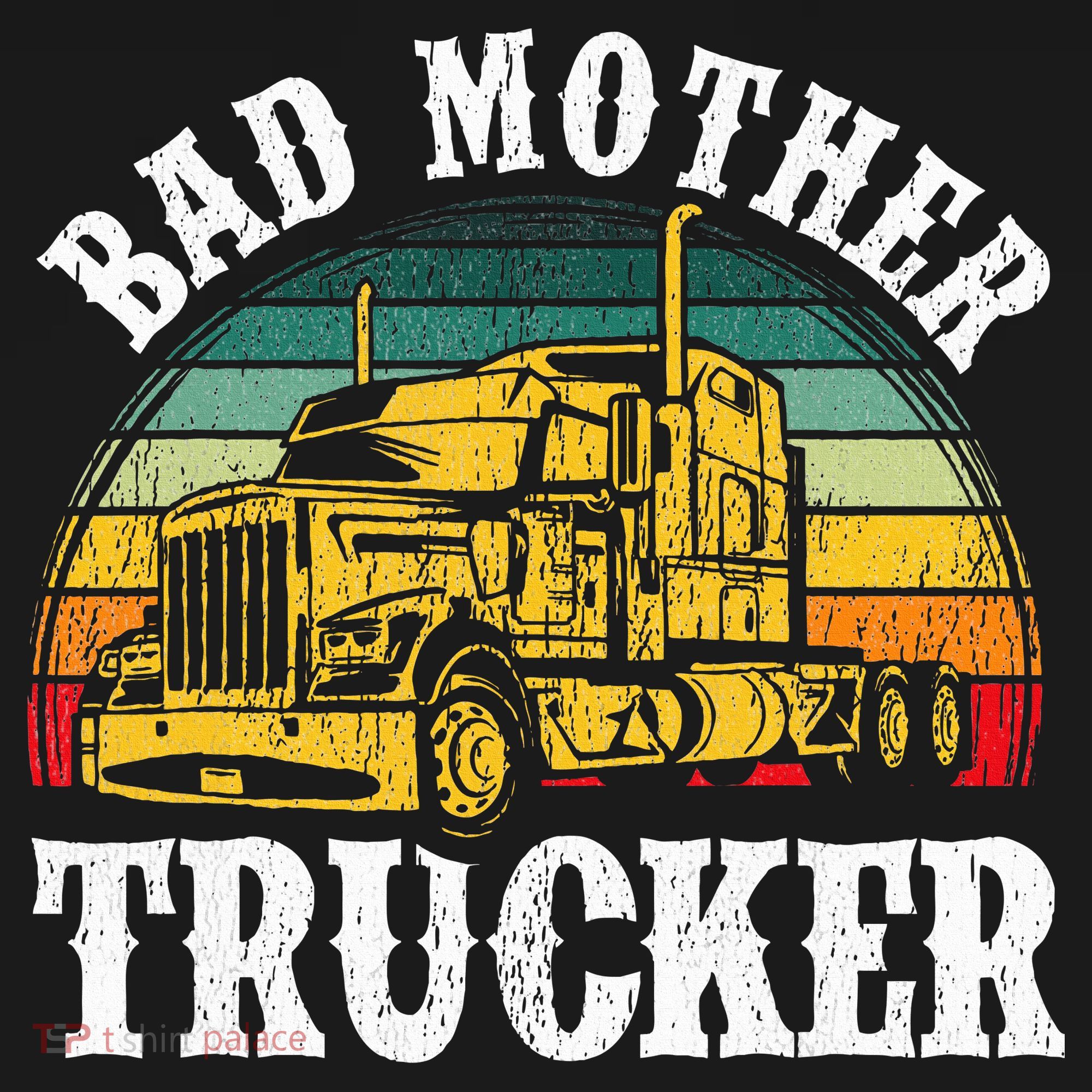Bad Mother Trucker Gift Truck Driver Gag Sweatshirt