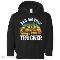 Bad Mother Trucker Gift Truck Driver Gag Toddler Hoodie thumb 0